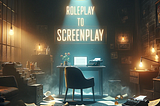 Discover How ‘Roleplay to Screenplay’ GPT is Turning Improv Into Screen Gems