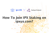 IPXUS 스테이킹 튜토리얼
