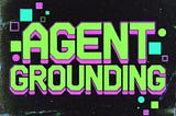 Agent Grounding
