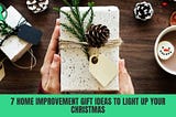 7 Home Improvement Gift Ideas to Light Up Your Christmas