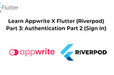 Learn Appwrite x Flutter (Riverpod) Part 3: Authentication Part 2 (Sign In)