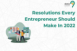 Entrepreneur’s Resolutions for 2022