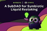 Sympie : Un SubDAO pour le Liquide Restaking Symbiotic