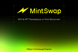 MintSwap Powering Future of Mint Blockchain: DEX, NFT Marketplace, and More