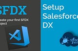 Getting Started with SFDX (The Easy Way)