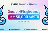 Ketos Airdrop #7–50,000 $ASTR!