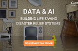 Stories Where Big Data Built Life-Saving Disaster Management Systems