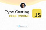 JavaScript Type Casting Gone Wrong