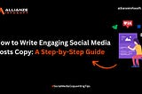 How to Write Engaging Social Media Posts: A Step-by-Step Guide