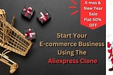 Start Your E-commerce Business Using The Aliexpress Clone