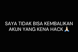Kenapa Saya Tidak Bisa Mengembalikan Akun yang Terkena Hack?
