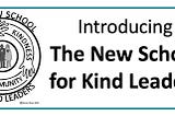 Introducing The New School for Kind Leaders!