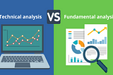 Fundamental analysis or technical analysis: which one to choose?