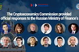 The Cryptoeconomics Commission provided official responses to the Russian Ministry of Finance’s
