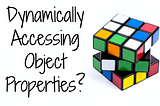 JavaScript Tips: Different ways of getting Object Properties