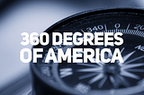 360 Degrees of America