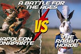 The Hilarious Story of How Napoleon Bonaparte Was Once Defeated by a Horde of Hungry Bunny Rabbits