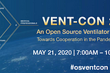 Vent-Con 2020: An Open Source Ventilator Conference