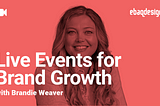 Live Events for Brand Growth with Brandie Weaver