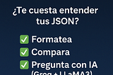 🧠 JSON AI Inspector: Inteligencia Artificial para entender tu JSON como nunca antes