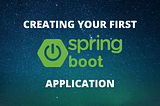 Creating your first Spring boot Application