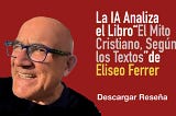 Eliseo Ferrer, autor de EL MITO CRISTIANO, SEGUN LOS TEXTOS.
