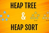 Heap Sort — An algorithm with a History