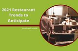 2021 Restaurant Trends to Anticipate
