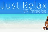 Off to the Virtual Beach in GearVR Hint: Its Great!