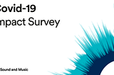 Sound and Music and The Ivors Academy — Covid-19 impact survey, joint response