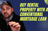 Getting a conventional loan for a rental property