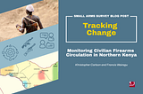 Tracking Change: Monitoring Civilian Firearms Circulation in Northern Kenya