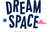 DreamSpace — new mission launching in Bath