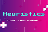 The 10 Heuristics for Designing a User-Friendly and Intuitive UI
