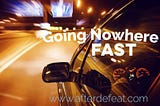 Going Nowhere Fast: Choosing Between Your Future and Your Past