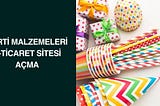 Parti Malzemeleri E-Ticaret Sitesi