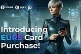 STASIS Introduces Card Purchase Option for EURS to make the largest euro stablecoin more accessible