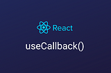 Stop Unnecessary Re-renders: Mastering the useCallback Hook in React