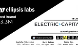 Ellipsis Labs Raises $3.3M Seed Round Led by Electric Capital