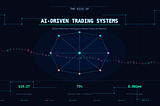 The Rise of AI-Driven Trading Systems