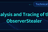 Analysis and Tracing of the ObserverStealer