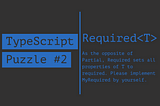 Re-implement Required<T> | TypeScript Puzzles #2