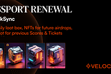 Passport Renewal : Free daily loot box, NFTs for future airdrops, Snapshot for previous Scores &…