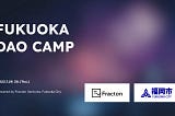 Fukuoka DAO CAMP — Event Report