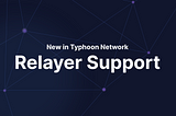 Adding Relayer support & community relayer plans