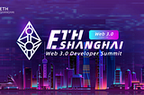 ETH Shanghai Web 3.0 Summit: Highlights You Should Know