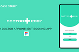 UX Case Study: Doctor Easy — Doctor’s appointment booking app