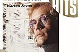 Dirty Life and Times: To Warren Zevon, 15 Years After He Passed