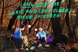 Long Live the Lurid and Loud Elder Hiker of Korea