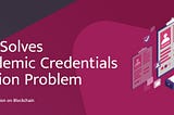 TrustED Solves the Academic Credentials Verification Problem